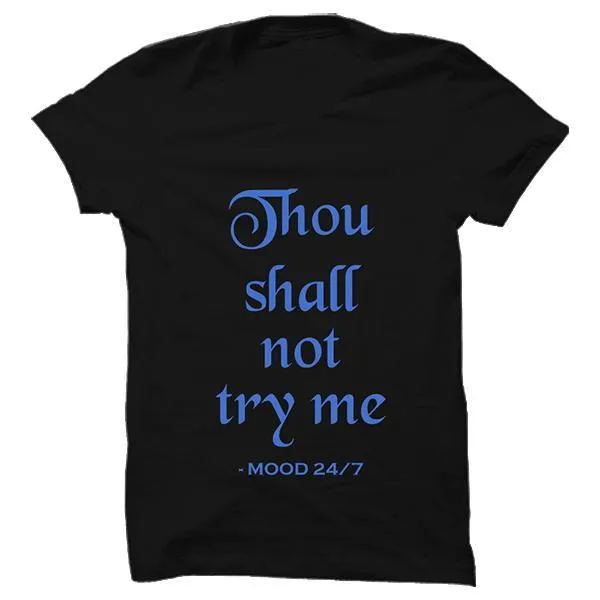 Thou Shall Not Try Me T-Shirt